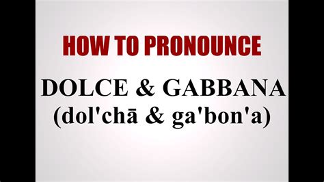 dolce gabbana pronunciation|san pellegrino pronunciation.